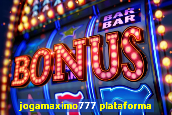 jogamaximo777 plataforma